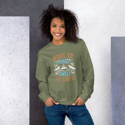 Wake up Smell the Coffee Unisex Sweatshirt