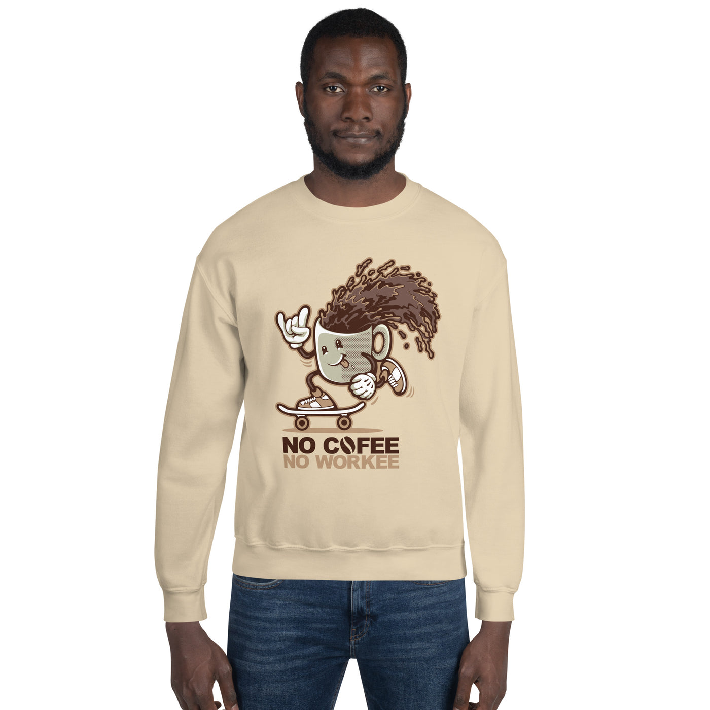 No Coffee No Workee Unisex Sweatshirt