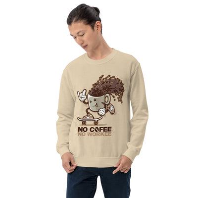 No Coffee No Workee Unisex Sweatshirt